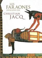 Los Faraones Explicados Por Christian Jacq