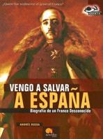 Vengo a Salvar a Espana/i Came to Save Spain