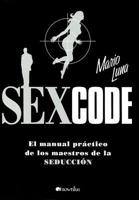 Luna, M: Sex code : el manual práctico de los maestros de la