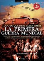 Todo Lo Que Debe Saber Sobre La 1A Guerra Mundial