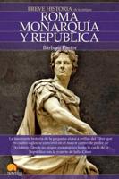 Breve Historia De Roma I. Monarquía Y República.