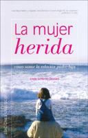 La Mujer Herida / The Wounded Woman