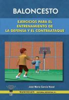 Baloncesto: Ejercicios para el entrenamiento de la defensa y el contraataque