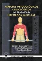 Aspectos metodológicos y fisiológicos del trabajo de hipertrofia muscular