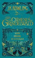 Los Crímenes De Grindelwald. Guion Original De La Película / The Crimes of Grindelwald: The Original Screenplay