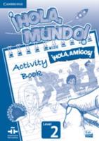 ¦Hola, Mundo!, ¦Hola, Amigos! Level 2 Activity Book