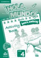 ãHola, Mundo!, ãHola, Amigos! Level 4 Activity Book
