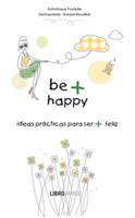 Be + Happy