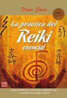 La Práctica Del Reiki Esencial