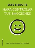 Este Libro Te Hara Controlar Tus Emociones