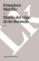 Diario Del Viaje Al Río Bermejo