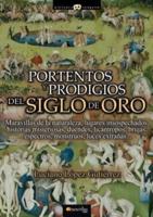 Portentos Y Prodigios Del Siglo De Oro