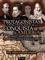 Protagonistas Desconocidos De La Conquista De América