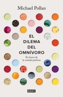 El Dilema Del Omnivoro / The Omnivore's Dilemma: A Natural History of Four Meals