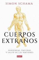 Cuerpos Extraños / Foreign Bodies: Pandemics, Vaccines, and the Health of Nation S