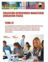 Colecciòn Oposiciones Magisterio Educación Fìsica. Tema 12