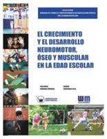 El Crecimiento Y El Desarrollo Neuromotor, Oseo Y Muscular En La Edad Escolar