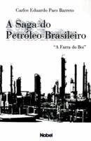 A Saga Do Petroleo Brasileiro
