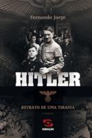 Hitler - Retrato de uma tirania