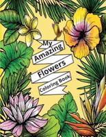 My Amazing Flowers Coloring Book