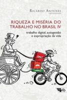 Riqueza e miséria do trabalho no Brasil IV