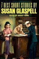 7 Best Short Stories by Susan Glaspell