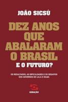 Dez anos que abalaram o Brasil. E o futuro?