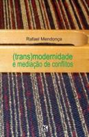 (Trans)Modernidade E Mediacao De Conflitos
