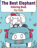 The Best Elephant Coloring Book For Kids
