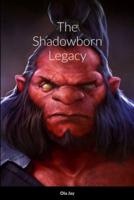 The Shadowborn Legacy
