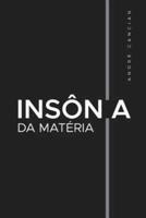 Insônia Da Matéria