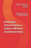 Educação, Teoria Crítica E Cultura Musical Contemporânea