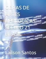 OBRAS DE ARTES UFOLÓGICAS SÉCULO 21 BRASIL