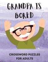 Grandpa is Bored: Word Search Puzzle for Adults - Large Print Word Search for Seniors - Funny Crossword Book for Grandma, Grandpa - Crosswords Books for Seniors