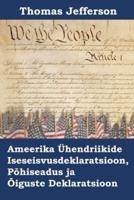 Ameerika Ühendriikide Iseseisvusdeklaratsioon, Põhiseadus Ja Õiguste Deklaratsioon