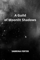 A Guild of Moonlit Shadows