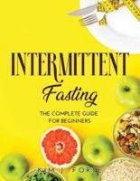 Intermittent Fasting: The complete guide for beginners