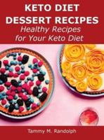 Keto Diet Dessert Recipes: Healthy Recipes for Your Keto Diet