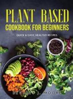 Plant Based Cookbook For Beginners