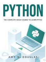 PYTHON: The Complete Crash Course to Learn Python in One