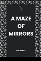A Maze of Mirrors