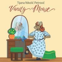 Vanity Mouse: Illustrated children's book