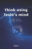 Think using Tesla's mind