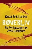 Røverliv: En fortælling om Jens Langkniv