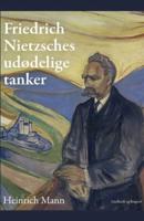 Friedrich Nietzsches udødelige tanker