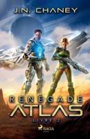Renegade Atlas - Livre 2