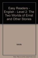 The Two Worlds of Ernst and Other Stories