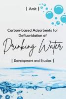 Carbon-Based Adsorbents for Defluoridation of Drinking Water