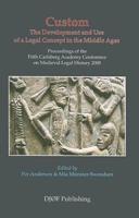 Custom - The Development and Use of a Legal Concept in the Middle Ages