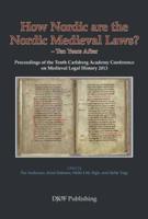 How Nordic Are the Nordic Medieval Laws? - Ten Years After